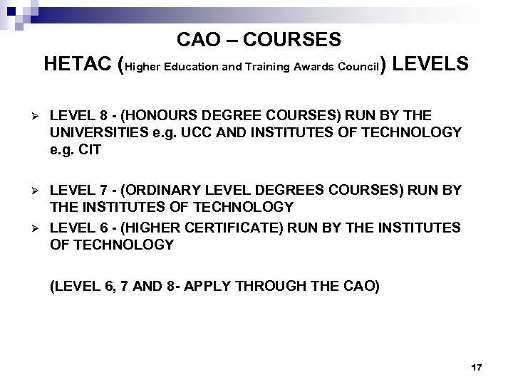 CAO – COURSES HETAC (Higher Education and Training Awards Council) LEVELS Ø LEVEL 8