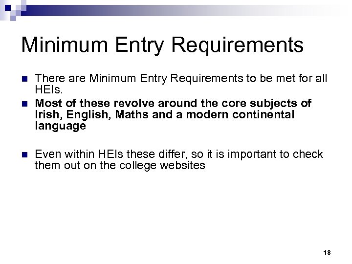 Minimum Entry Requirements n n n There are Minimum Entry Requirements to be met