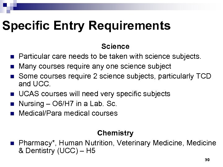 Specific Entry Requirements n n n n Science Particular care needs to be taken