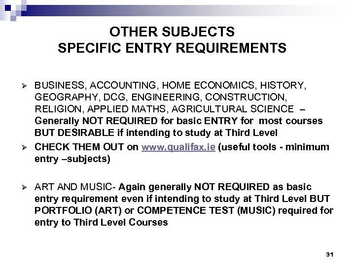 OTHER SUBJECTS SPECIFIC ENTRY REQUIREMENTS Ø Ø Ø BUSINESS, ACCOUNTING, HOME ECONOMICS, HISTORY, GEOGRAPHY,