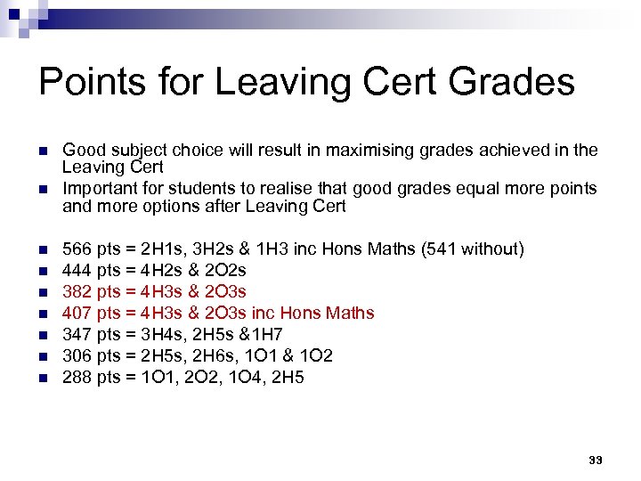 Points for Leaving Cert Grades n n n n n Good subject choice will