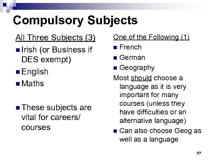 Compulsory Subjects All Three Subjects (3) n Irish (or Business if DES exempt) n