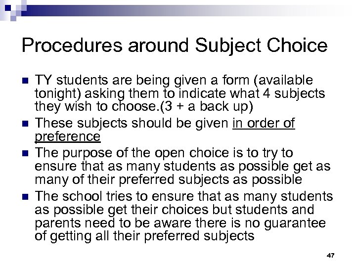 Procedures around Subject Choice n n TY students are being given a form (available