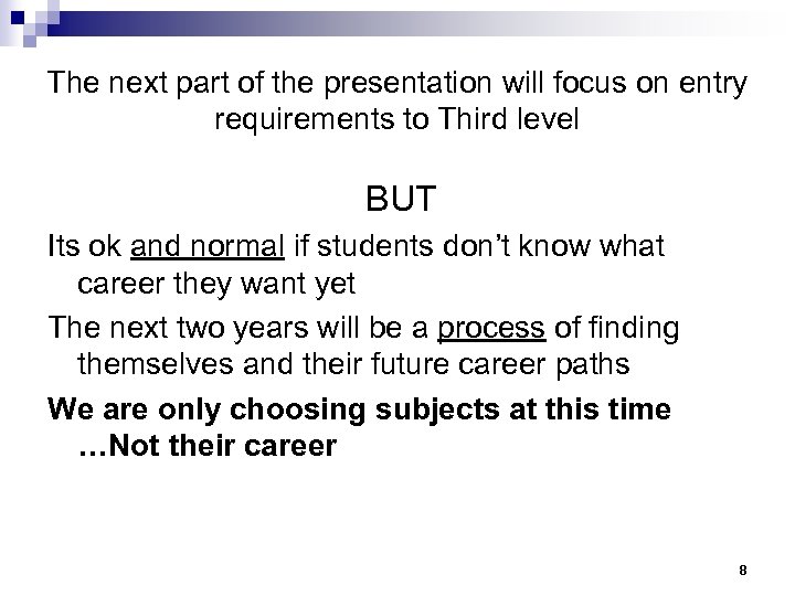 The next part of the presentation will focus on entry requirements to Third level