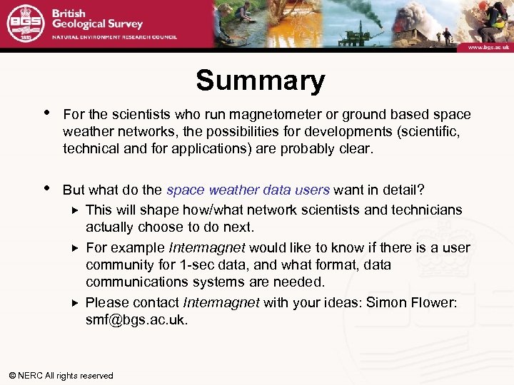 Summary • For the scientists who run magnetometer or ground based space weather networks,