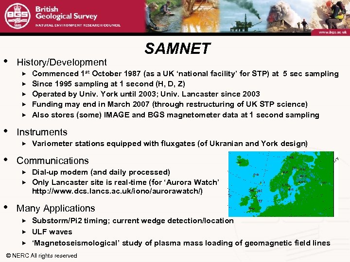  • History/Development • Commenced 1 st October 1987 (as a UK ‘national facility’