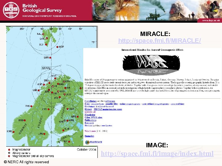 MIRACLE: http: //space. fmi. fi/MIRACLE/ IMAGE: http: //space. fmi. fi/image/index. html © NERC All