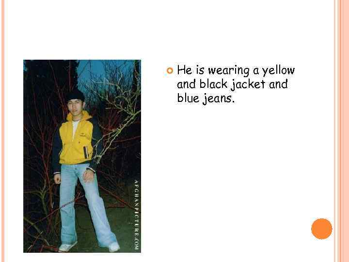  He is wearing a yellow and black jacket and blue jeans. 