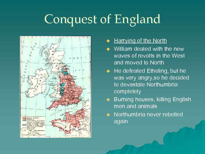 Conquest of England u u u Harrying of the North William dealed with the