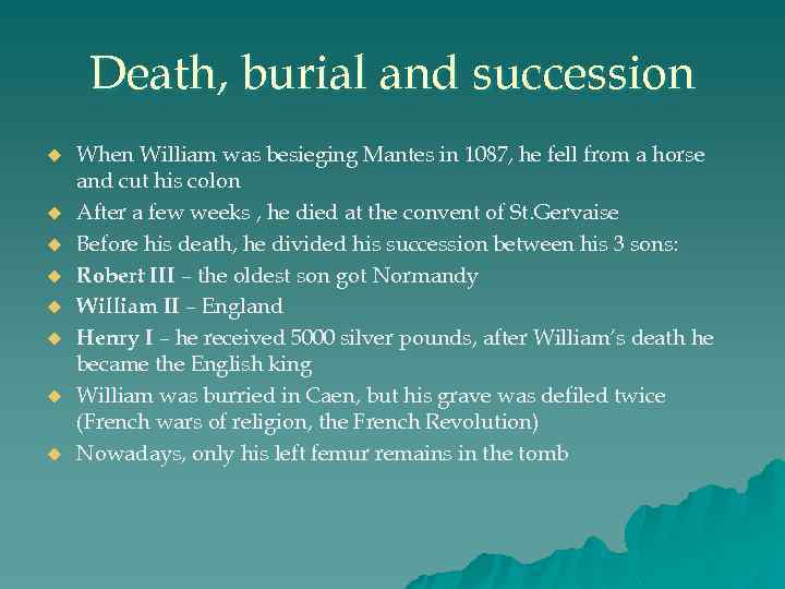 Death, burial and succession u u u u When William was besieging Mantes in