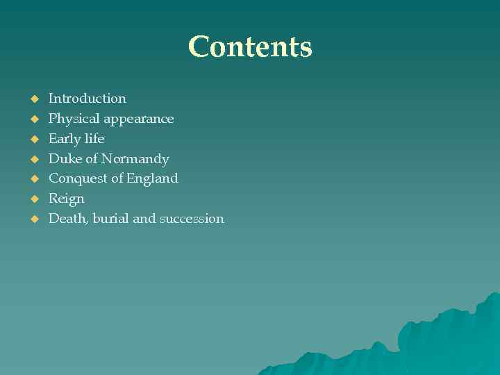 Contents u u u u Introduction Physical appearance Early life Duke of Normandy Conquest