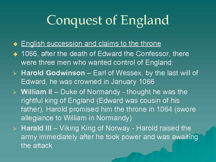 Conquest of England u u Ø Ø Ø English succession and claims to the