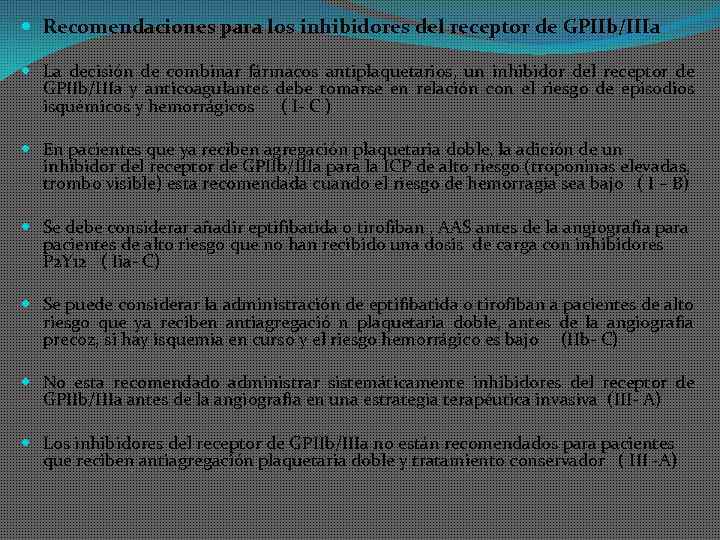  Recomendaciones para los inhibidores del receptor de GPIIb/IIIa La decisión de combinar fármacos