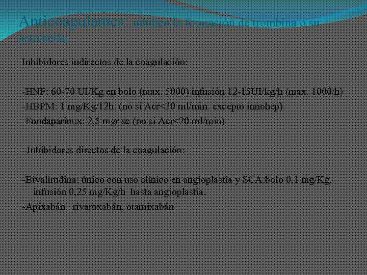 Anticoagulantes: inhiben la formación de trombina o su activación. Inhibidores indirectos de la coagulación: