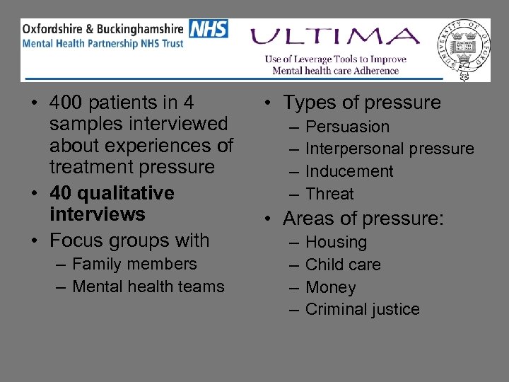 ULTIMA study • 400 patients in 4 samples interviewed about experiences of treatment pressure