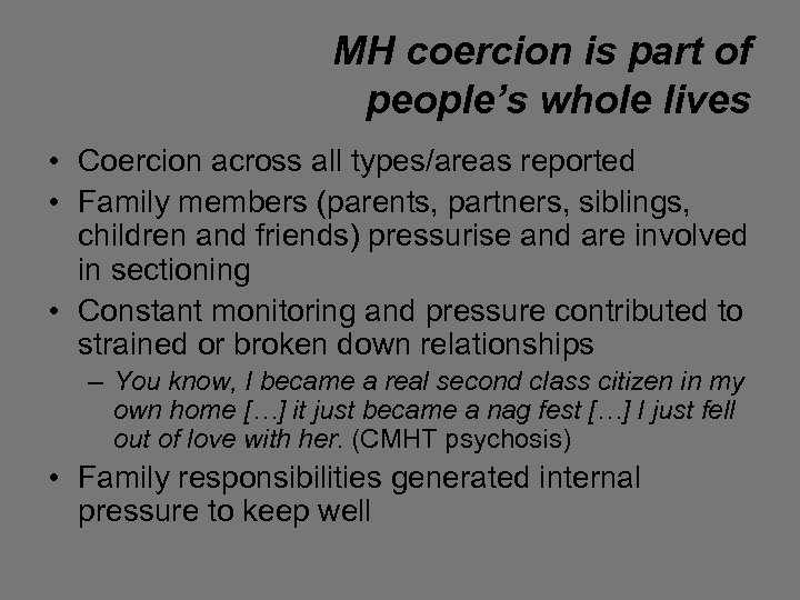 MH coercion is part of people’s whole lives • Coercion across all types/areas reported
