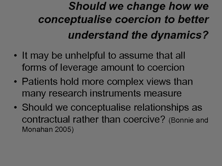 Should we change how we conceptualise coercion to better understand the dynamics? • It