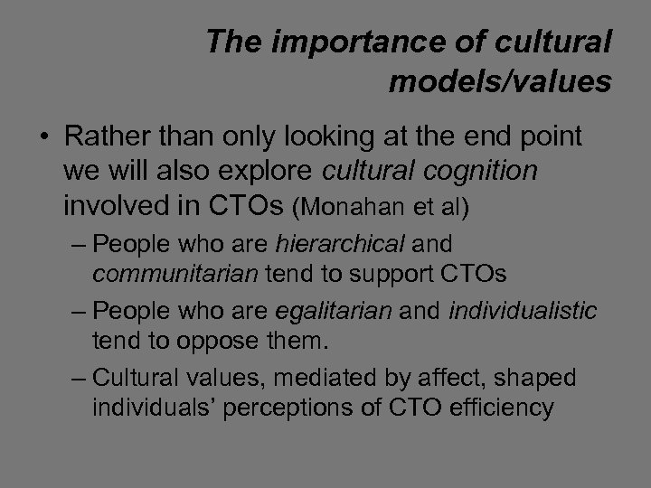 The importance of cultural models/values • Rather than only looking at the end point