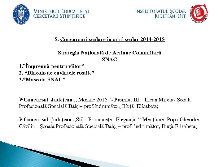 5. Concursuri şcolare în anul şcolar 2014 -2015 Strategia Naţională de Acţiune Comunitară SNAC