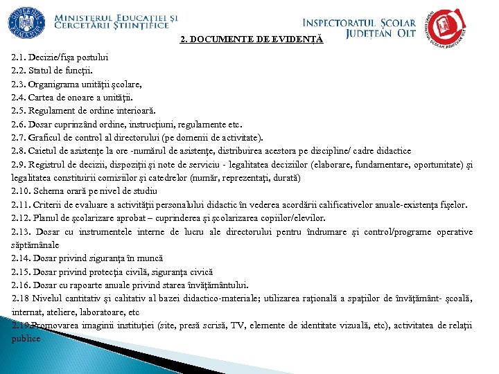 2. DOCUMENTE DE EVIDENȚĂ 2. 1. Decizie/fişa postului 2. 2. Statul de funcţii. 2.