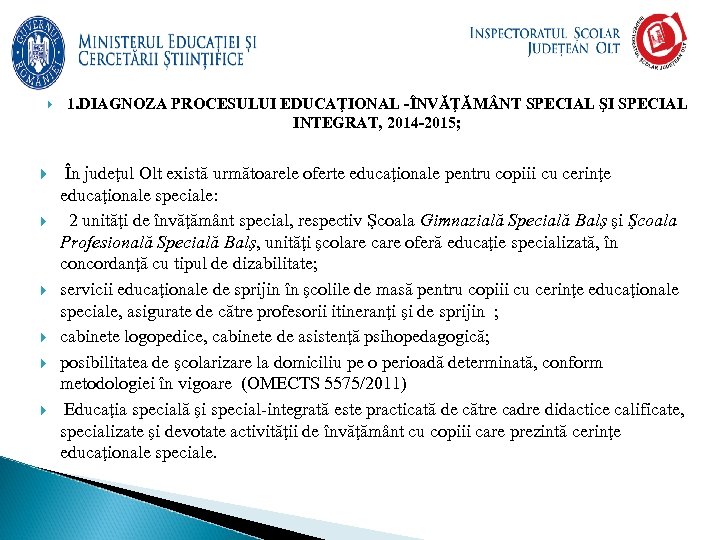  1. DIAGNOZA PROCESULUI EDUCAŢIONAL -ÎNVĂŢĂM NT SPECIAL ŞI SPECIAL INTEGRAT, 2014 -2015; În