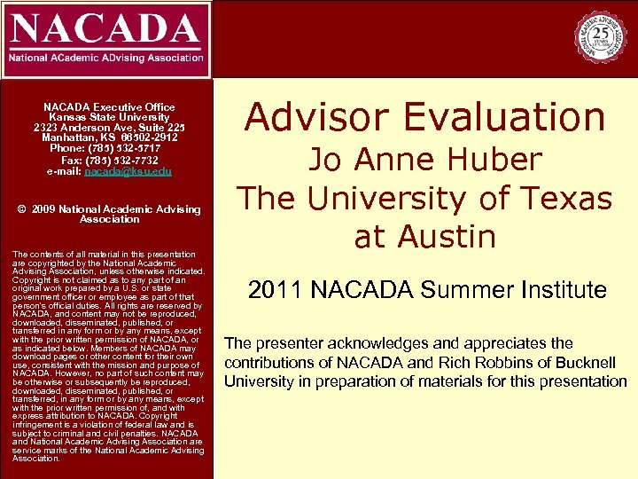 NACADA Executive Office Kansas State University 2323 Anderson Ave, Suite 225 Manhattan, KS 66502