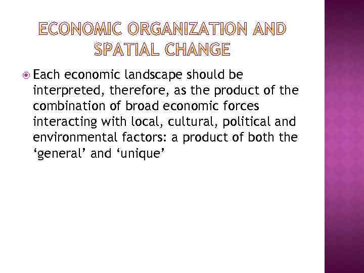  Each economic landscape should be interpreted, therefore, as the product of the combination