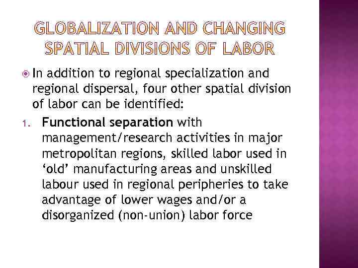  In addition to regional specialization and regional dispersal, four other spatial division of