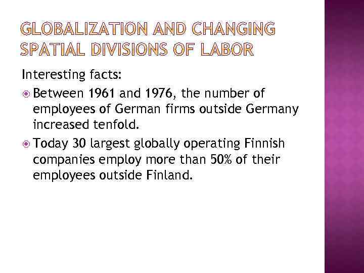 Interesting facts: Between 1961 and 1976, the number of employees of German firms outside
