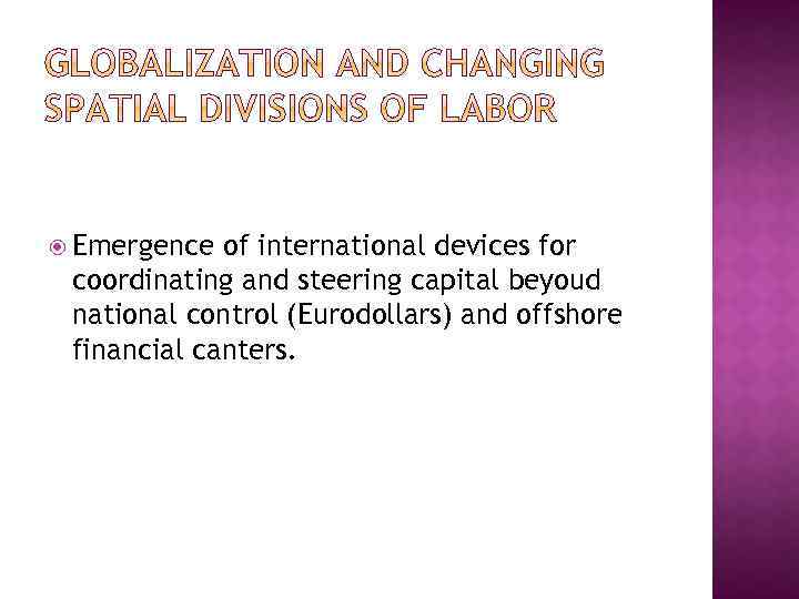  Emergence of international devices for coordinating and steering capital beyoud national control (Eurodollars)