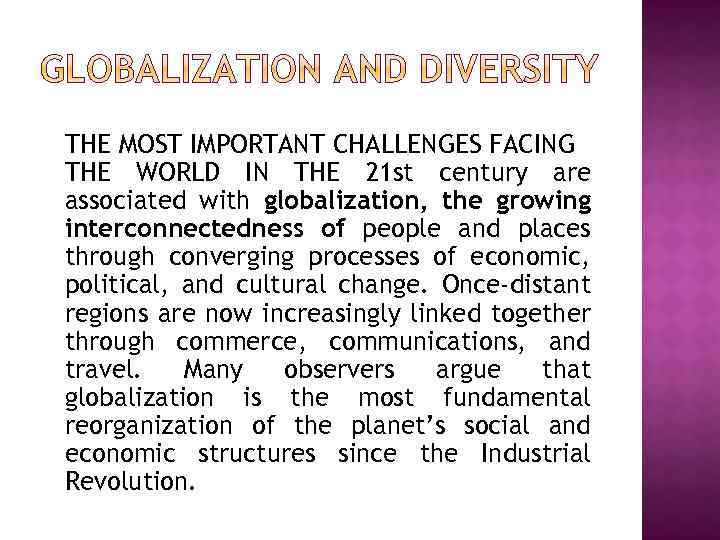 THE MOST IMPORTANT CHALLENGES FACING THE WORLD IN THE 21 st century are associated