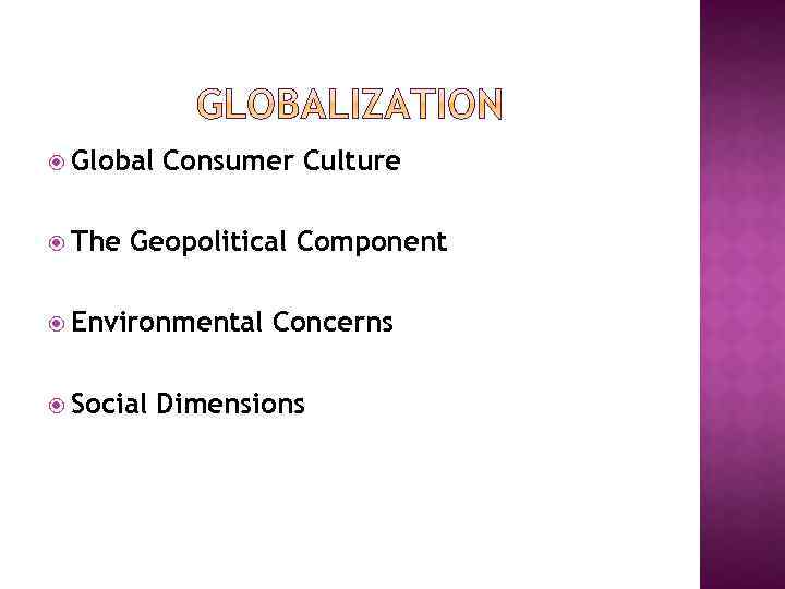  Global The Consumer Culture Geopolitical Component Environmental Social Concerns Dimensions 