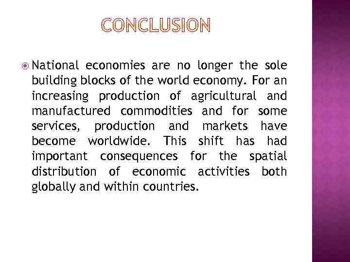  National economies are no longer the sole building blocks of the world economy.