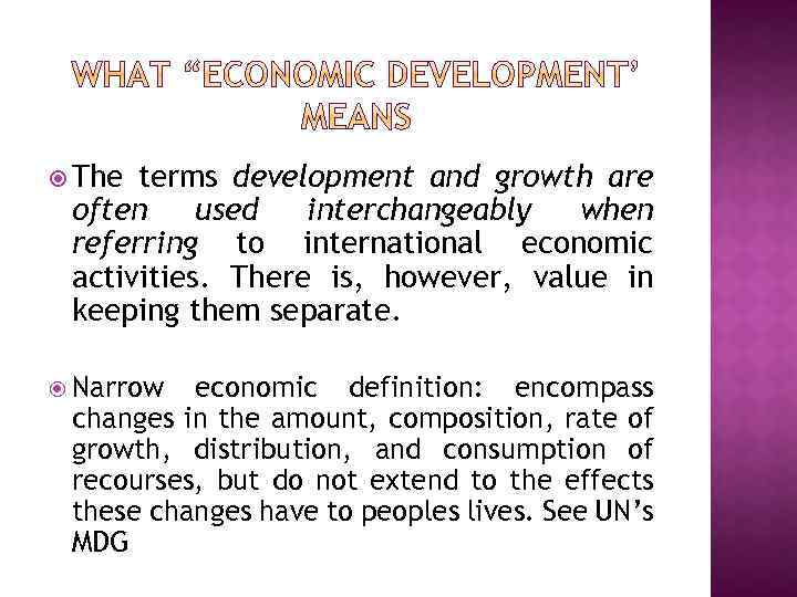  The terms development and growth are often used interchangeably when referring to international
