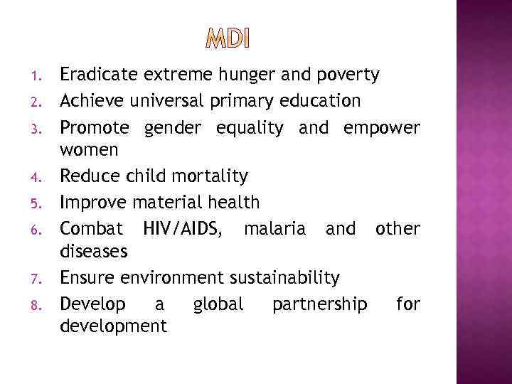 1. 2. 3. 4. 5. 6. 7. 8. Eradicate extreme hunger and poverty Achieve
