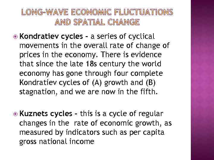  Kondratiev cycles – a series of cyclical movements in the overall rate of