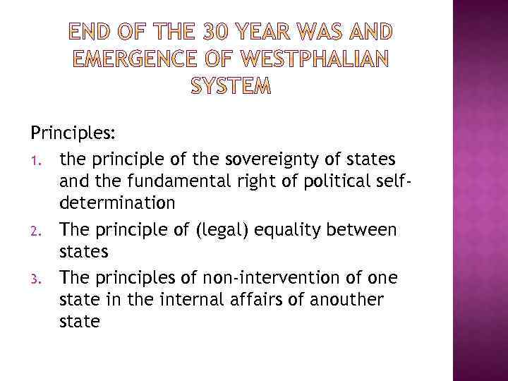 Principles: 1. the principle of the sovereignty of states and the fundamental right of