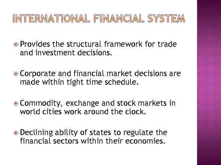  Provides the structural framework for trade and investment decisions. Corporate and financial market