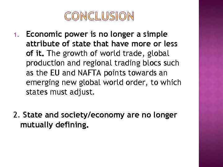 1. Economic power is no longer a simple attribute of state that have more