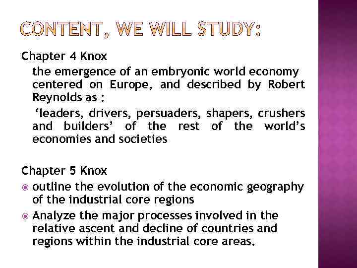 Chapter 4 Knox the emergence of an embryonic world economy centered on Europe, and