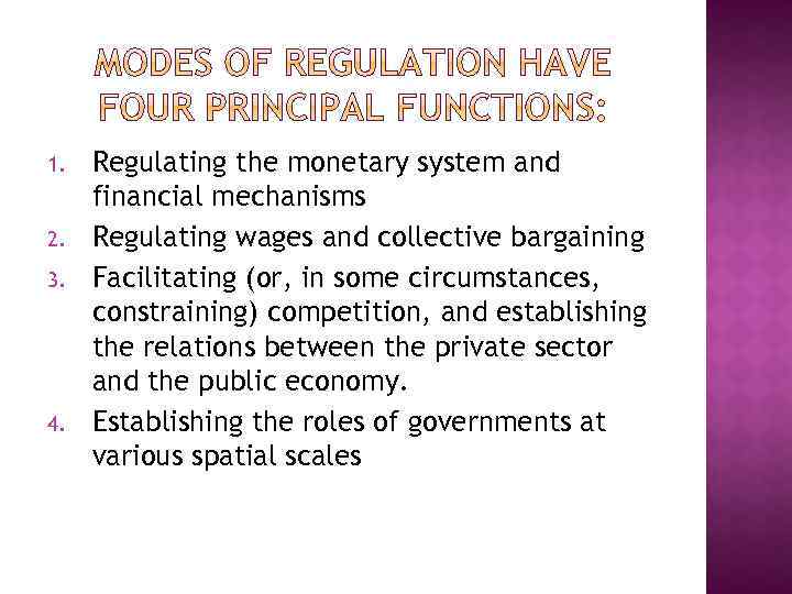 1. 2. 3. 4. Regulating the monetary system and financial mechanisms Regulating wages and