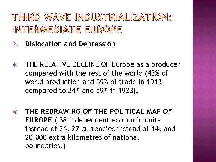 2. Dislocation and Depression THE RELATIVE DECLINE OF Europe as a producer compared with