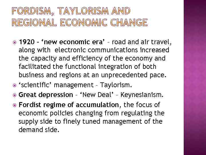 1920 – ‘new economic era’ – road and air travel, along with electronic communications