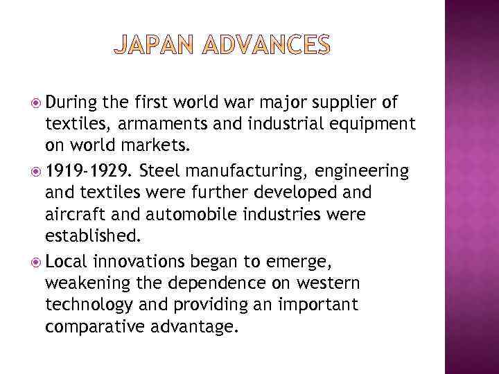  During the first world war major supplier of textiles, armaments and industrial equipment