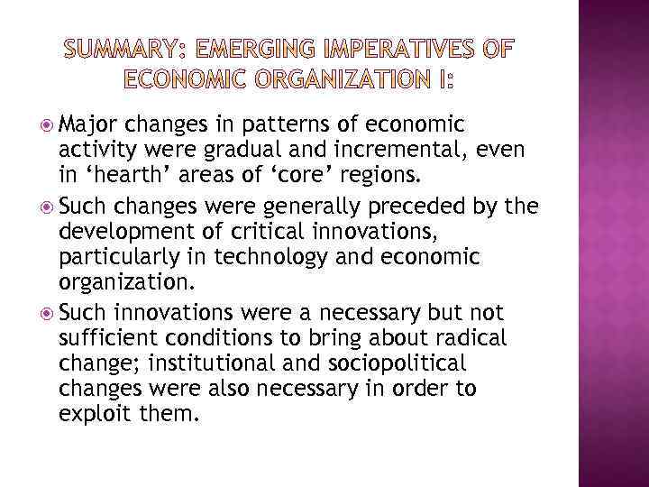  Major changes in patterns of economic activity were gradual and incremental, even in