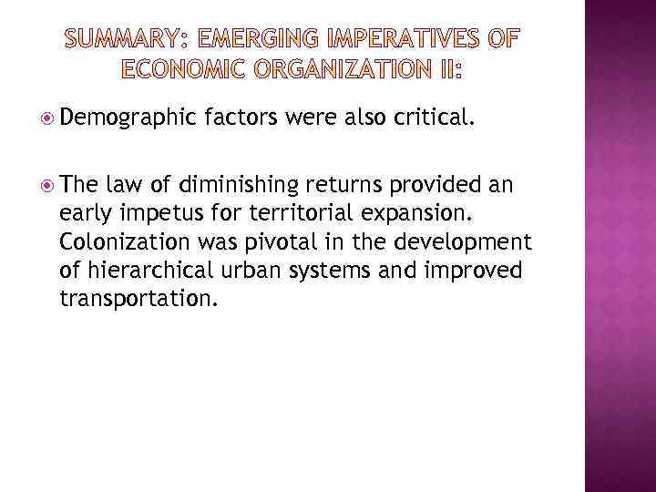  Demographic The factors were also critical. law of diminishing returns provided an early