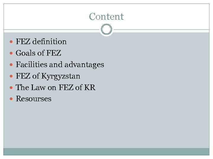 Content FEZ definition Goals of FEZ Facilities and advantages FEZ of Kyrgyzstan The Law