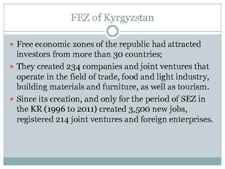 FEZ of Kyrgyzstan Free economic zones of the republic had attracted investors from more