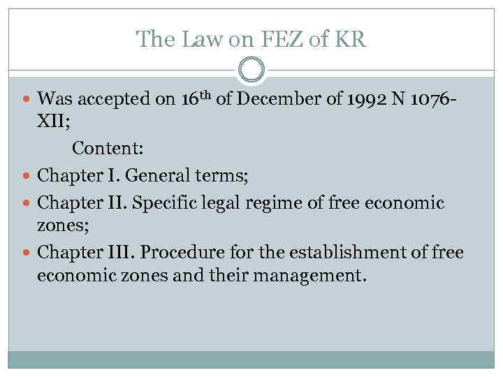 The Law on FEZ of KR Was accepted on 16 th of December of