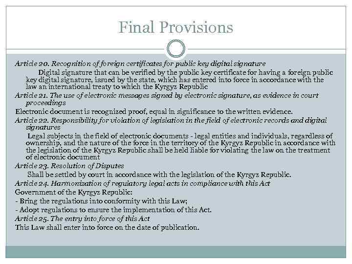 Final Provisions Article 20. Recognition of foreign certificates for public key digital signature Digital